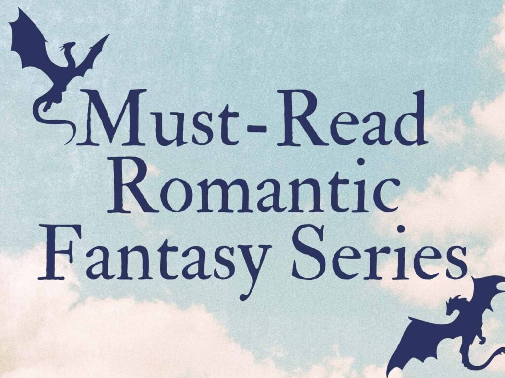 must read romantic fantasy book series