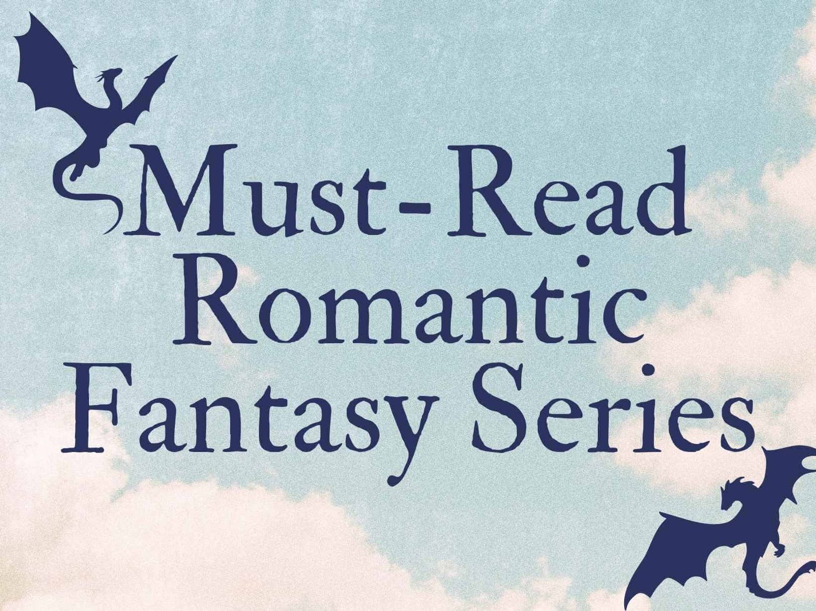 must read romantic fantasy book series