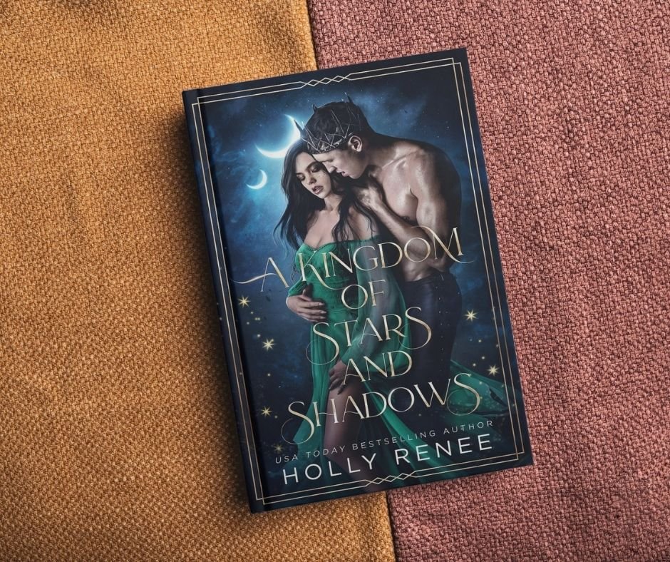 A Kingdom of Stars and Shadows by Holly Renee
