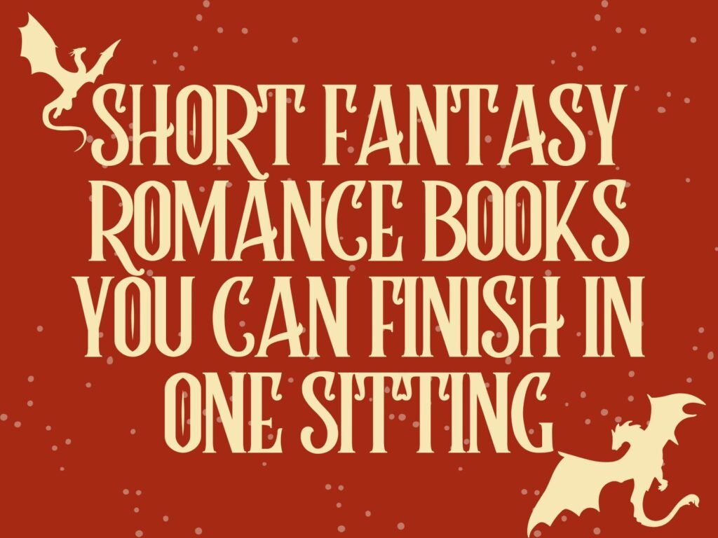 Short Fantasy Romance Books You Can Finish in One Sitting