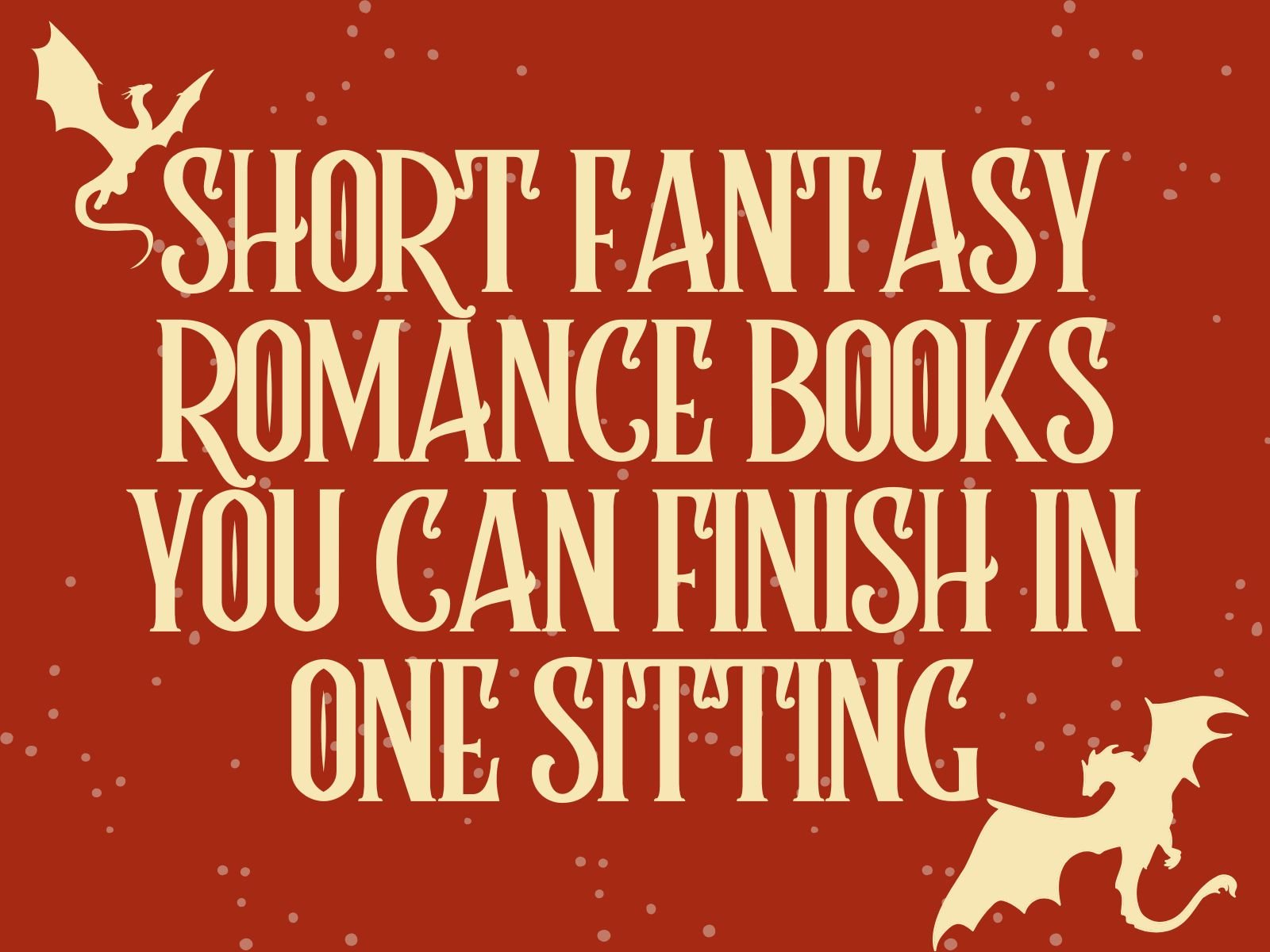 Short Fantasy Romance Books You Can Finish in One Sitting